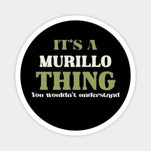 It's a Murillo Thing You Wouldn't Understand Magnet